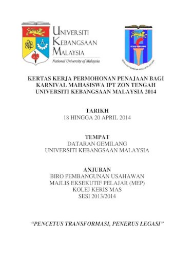Kertas Kerja Permohonan Penajaan Bagi Kerja Permohonan Penajaan Bagi Karnival Mahasiswa Ipt Zon Tengah Universiti Kebangsaan Malaysia 2014 Tarikh 18 Hingga 20 April 2014 Tempat Pdf Document