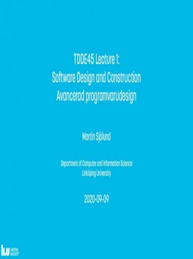 SoftwareDesignandConstruction TDDE45/slides/01- &cent;&nbsp; 2019. 10. I MartinSj&pound;&para;lund,Examiner,Lectures,GroupA - Document]