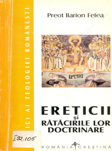 Ilarion felea ereticii si ratacirile lor doctrinare - [PDF Document]